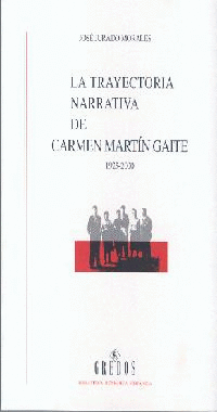 LA TRAYECTORIA NARRATIVA DE CARMEN MARTIN GAITE, LA