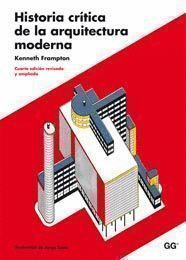 HISTORIA CRITICA DE LA ARQUITECTURA MODERNA