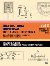 UNA HISTORIA UNIVERSAL DE LA ARQUITECTURA VOL. 2. DEL SIGLO XV A NUESTROS DIAS UN ANALISIS CRONOL�GICO COMPARADO A TR�VES DE LAS CULTURAS