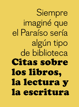 CITAS SOBRE LOS LIBROS, LA LECTURA Y LA ESCRITURA