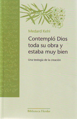CONTEMPLO DIOS TODA SU OBRA Y ESTABA MUY BIEN UNA TEOLOGIA DE LA CREACION
