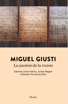 LA PASI�N DE LA RAZ�N. MIGUEL GIUSTI