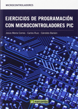 EJERCICIOS DE PROGRAMACIN CON MICROCONTROLADORES PIC