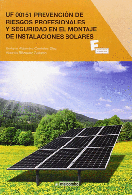 UF 00151 PREVENCI�N DE RIESGOS PROFESIONALES Y SEGURIDAD EN EL MONTAJE DE INSTALACIONES SOLARES