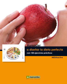 APRENDER A DISEAR LA DIETA PERFECTA CON 100 EJERCICIOS PRACTICOS