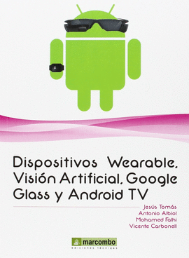 DISPOSITIVOS WEARABLES, VISIN ARTIFICIAL, GOOGLE GLASS Y ANDROID TV