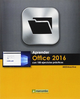 APRENDE OFFICE 2016 CON 100 EJERCICIOS PRCTICOS