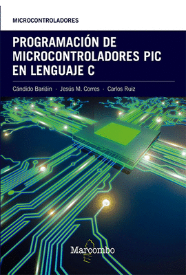 PROGRAMACIN DE MICROCONTROLADORES PIC EN LENGUAJE C