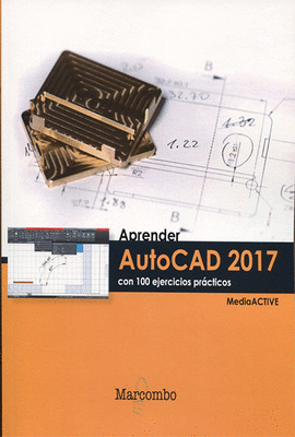 APRENDER AUTOCAD 2017 CON 100 EJERCICIOS PRCTICOS