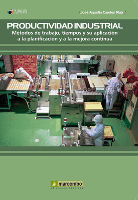 PRODUCTIVIDAD INDUSTRIAL. MTODOS DE TRABAJO, TIEMPOS Y SU APLICACIN A LA  PLAN