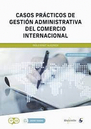 CASOS PRCTICOS DE GESTIN ADMINISTRATIVA DEL COMERCIO INTERNACIONAL