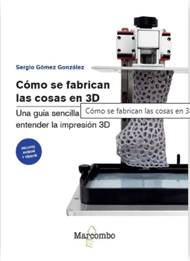 C�MO SE FABRICAN LAS COSAS EN 3D