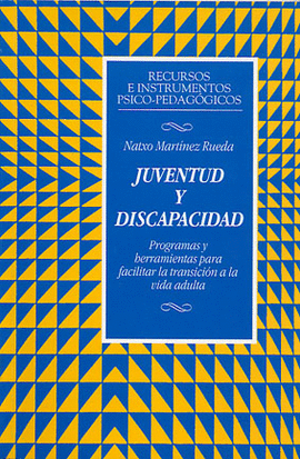 JUVENTUD Y DISCAPACIDAD PROGRAMAS Y HERRAMIENTAS PARA FACILITAR LA TRANSICION A LA VIDA ADULTA