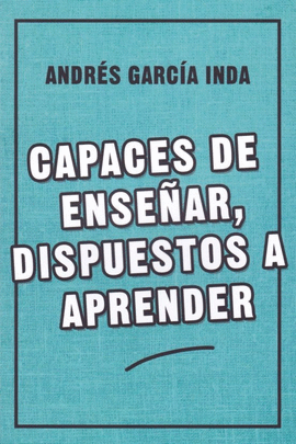 CAPACES DE ENSEAR, DISPUESTOS A APRENDER