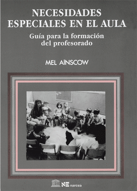 NECESIDADES ESPECIALES EN EL AULA GUIA PARA FORMACION DEL PROFESORADO