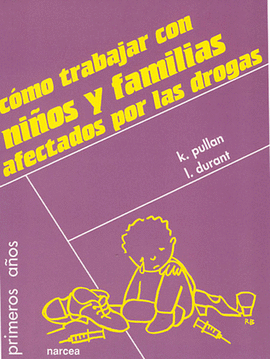 COMO TRABAJAR CON NI�OS Y FAMILIAS AFECTADOS POR LAS DROGAS