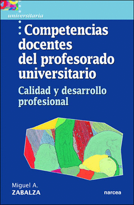 COMPETENCIAS DOCENTES DEL PROFESORADO UNIVERSITARIO: CALIDAD Y DESARROLLO PROFESIONAL