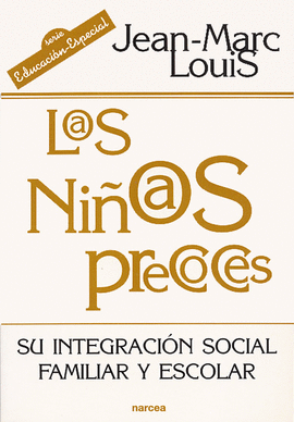 LOS NI�OS PRECOCES. SU INTEGRACION SOCIAL, FAMILIAR Y ESCOLAR