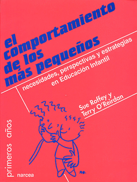 EL COMPORTAMIENTO DE LOS MAS PEQUEOS NECESIDADES, PERSPECTIVAS Y ESTRATEGIAS EN EDUCACION INFANTIL