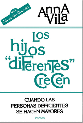 LOS HIJOS DIFERENTES CRECEN CUANDO LAS PERSONAS DEFICIENTES SE HACEN MAYORES