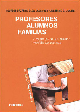 PROFESORES ALUMNOS FAMILIAS 7 PASOS PARA UN NUEVO MODELO DE ESCUELA
