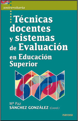 TECNICAS DOCENTES Y SISTEMAS DE EVALUACION EN EDUCACION SUPERIOR