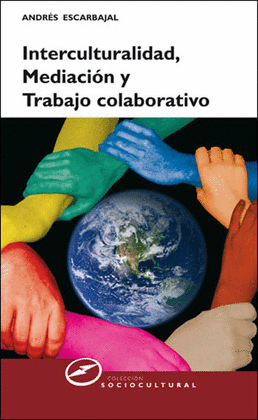 INTERCULTURALIDAD, MEDIACI�N Y TRABAJO COLABORATIVO