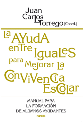 LA AYUDA ENTRE IGUALES PARA MEJORAR LA CONVIVENCIA ESCOLAR, LA MANUAL PARA LA FORMACION DE ALUMNOS A