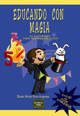 EDUCANDO CON MAGIA EL ILUSIONISMO COMO RECURSO DIDACTICO