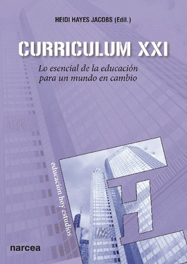 CURRICULUM XXI: LO ESENCIAL DE LA EDUCACIN PARA UN MUNDO EN CAMBIO