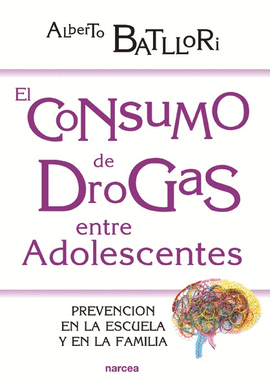 EL CONSUMO DE DROGAS ENTRE ADOLESCENTES; PREVENCION EN LA ESCUELA Y EN LA FAMILIA