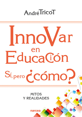 INNOVAR EN EDUCACIN. S, PERO CMO?