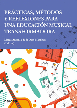PRCTICAS, MTODOS Y REFLEXIONES PARA UNA EDUCACIN MUSICAL TRANSFORMADORA
