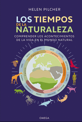 LOS TIEMPOS DE LA NATURALEZA COMPRENDER LOS ACONTECIMIENTOS DE LA VIDA EN EL MUNDO NATURAL