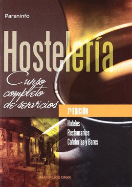 HOSTELERA. CURSO COMPLETO DE SERVICIOS. HOTELES RESTAURANTES CAFETERAS Y BARES