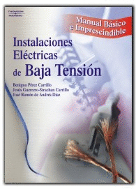 INSTALACIONES ELECTRICAS DE BAJA TENSION MANUAL BASICO E IMPRESCINDIBLE
