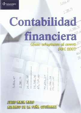CONTABILIDAD FINANCIERA COMO ADAPTARSE AL NUEVO PGC 2007