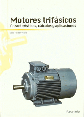 MOTORES TRIFASICOS CARACTERISTICAS, CALCULOS Y APLICACIONES