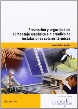 PREVENCI�N Y SEGURIDAD EN EL MONTAJE MEC�NICO E HIDR�ULICO DE INSTALACIONES SOLARES T�RMICAS