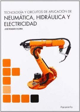 TECNOLOGA Y CIRCUITOS DE APLICACIN DE NEUMTICA, HIDRULICA Y ELECTRICIDAD