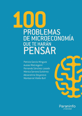 100 PROBLEMAS DE MICROECONOMA QUE TE HARN PENSAR