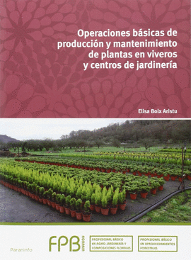 OPERACIONES BASICAS DE PRODUCCION Y MANTENIMIENTO DE PLANTAS EN VIVEROS Y CENTROS DE JARDINERIA