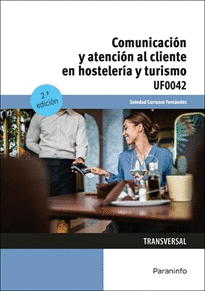 COMUNICACION Y ATENCION AL CLIENTE EN HOSTELERIA Y TURISMO UF0042