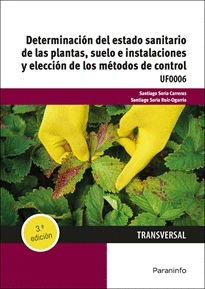 DETERMINACIN DEL ESTADO SANITARIO DE LAS PLANTAS, SUELO E INSTALACIONES Y ELECCIN DE LOS MTODOS DE CONTROL