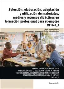SELECCIN, ELABORACIN, ADAPTACIN Y UTILIZACIN DE MATERIALES, MEDIOS Y RECURSOS DIDCTICOS EN FORMACIN PROFESIONAL PARA EL EMPLEO
