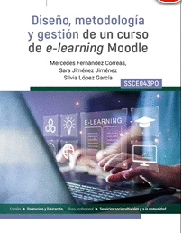 DISE�O, METODOLOG�A Y GESTI�N DE UN CURSO DE E LEARNING MOODLE SSCE043PO