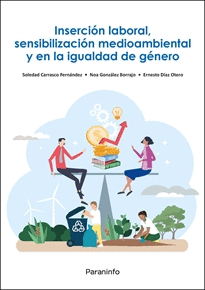 INSERCI�N LABORAL, SENSIBILIZACI�N MEDIOAMBIENTAL Y EN LA IGUALDAD DE G�NERO