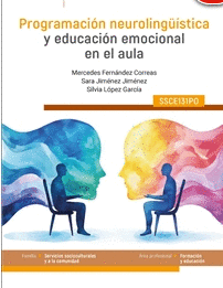 PROGRAMACI�N NEUROLING��STICA Y EDUCACI�N EMOCIONAL EN EL AULA SSCE131PO