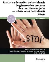 AN�LISIS Y DETECCI�N DE LA VIOLENCIA DE G�NERO Y LOS PROCESOS DE ATENCI�N A MUJERES EN SITUACIONES DE VIOLENCIA UF2688