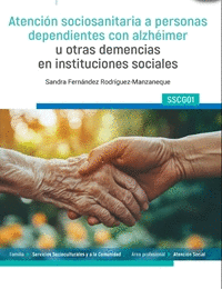 ATENCI�N SOCIOSANITARIA A PERSONAS DEPENDIENTES CON ALZHEIMER U OTRAS DEMENCIAS EN INSTITUCIONES SOCIALES SSCG01
